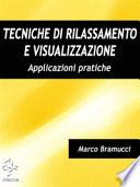 Tecniche di rilassamento e visualizzazione. Applicazioni pratiche