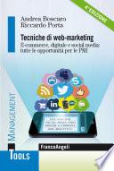 Tecniche di web marketing. E-commerce digitale e social media: tutte le opportunità per le Pmi