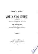 Tecno-cronografia delle armi da fuoco italiane con aggiunta di notizie intorno agli scrittori d'artiglerie e di fortificazioni