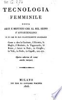 Tecnologia Femminite, ossia arti e mestieri che al bel sesso s appartengono