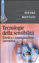 Tecnologie della sensibilità. Estetica e immaginazione interattiva
