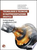 Tecnologie e tecniche di rappresentazione grafica. Grafica, disegno, progettazione e CAD. Con espansione online. Per le Scuole superiori