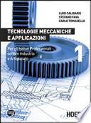 Tecnologie meccaniche e applicazioni. Per l'Ist. professionali settore industria e artigianato