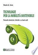 Tecnologie per la Mobilità Sostenibile. Veicoli elettrici, ibridi e a fuel cell