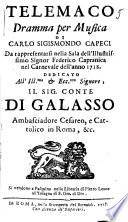 Telemaco dramma per musica di Carlo Sigismondo Capeci da rappresentarsi nella Sala dell'illustrissimo signor Federico Capranica nel carnevale dell'anno 1718. Dedicato all'ill.mo & ecc.mo signore, il sig. conte di Galasso ...