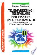 Telemarketing: telefonare per fissare un appuntamento. Come trasformare i non mi interessa in un sì
