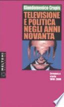 Televisione e politica negli anni Novanta