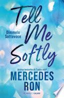 Tell Me Softly