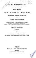 Temi sceneggiati ossiano dialoghi italiani ed inglesi per isvolgere le regole grammaticali