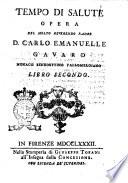 Tempo di salute opera del molto reverendo padre d. Carlo Emanuelle Gavard monaco benedettino vallombrosano ... Libro primo [-secondo]