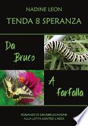 Tenda 8 Speranza. Da Bruco a Farfalla