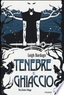 Tenebre e ghiaccio. The Grisha Trilogy