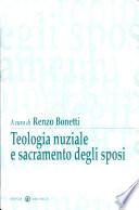 Teologia nuziale e sacramento degli sposi