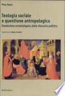 Teologia sociale e questione antropologica
