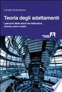 Teoria degli adattamenti. I percorsi delle storie fra letteratura, cinema, nuovi media