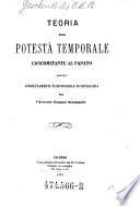 Teoria della potest temporale concomitante al papato percio assolutamente e impossibile di separarli