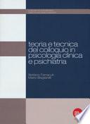 Teoria e tecnica del colloquio in psicologia clinica e psichiatria