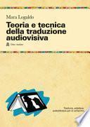 Teoria e tecnica della traduzione audiovisiva. Tradurre, adattare, sottotitolare per lo schermo