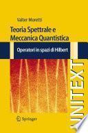 Teoria Spettrale e Meccanica Quantistica