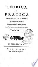 Teorica e pratica di commercio, e di marina di d. Girolamo Uztariz dallo spagnuolo in italiano tradotta dall'abate Consalvo Adorno Hynojosa. Tomo primo (-secondo)