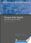 Terapia della dignità. Parole per il tempo che rimane