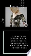 Terapia di Consulenza: Autenticità, Autocontrollo e Processo Decisionale