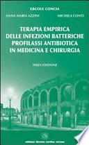 Terapia empirica delle infezioni batteriche. Profilassi antibiotica in medicina e chirurgia