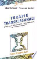 Terapie transpersonali. L'integrazione della spiritualità e della meditazione nei trattamenti pluralistici