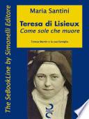 Teresa di Lisieux. Come sole che muore