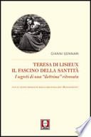 Teresa di Lisieux. Il fascino della santità. I segreti di una «dottrina» ritrovata