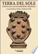 Terra del sole. Guida alla città fortezza medicea