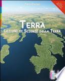 Terra. Lezioni di scienze della terra. Volume unico. Con espansione online. Per le Scuole superiori