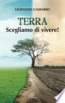 Terra. Scegliamo di vivere!