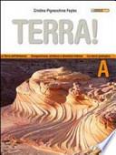 Terra! Volume A: La terra nell'universo. Composizione, struttura e dinamica interna. La storia geologica. Con espansione online. Per le Scuole superiori
