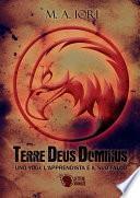 Terre Deus Dominus. Uno Yogi, l'Apprendista e il suo falco. Primo Libro
