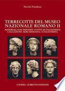 Terrecotte del Museo nazionale romano: Materiali dai depositi votivi di palestrina; collezioni kircheriana e palestrina : in appendice, Terrecotte del Museo di Villa Giulia da palestrina