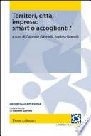 Territori, città, imprese: smart o accoglienti?