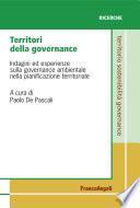 Territori della governance. Indagini ed esperienze sulla governance ambientale nella pianificazione territoriale