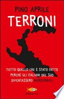 Terroni. Tutto quello che è stato fatto perché gli italiani del Sud diventassero «meridionali»