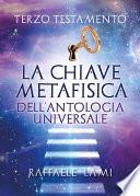 Terzo Testamento - La Chiave Metafisica Dell'Antologia Universale