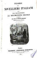 Tesoro dei novellieri italiani scelti dal decimoterzo al decimonono secolo