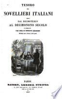 Tesoro dei novellieri italiani scelti dal decimoterzo al decimonono secolo