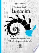 Testamento all'umanità. Come non farsi ingannare dalla deviazione spirituale