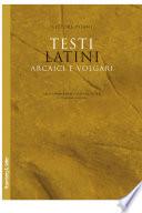 Testi latini arcaici e volgari