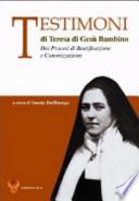 Testimoni di Teresa di Gesù Bambino. Dai processi di beatificazione e canonizzazione
