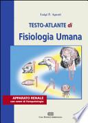 Testo atlante di fisiologia umana. Apparato renale con cenni di fisiopatologia