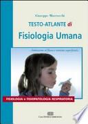 Testo atlante di fisiologia umana. Fisiologia e fisiopatologia respiratoria