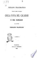 Tetano traumatico curato senza successo colla fava del Calabar e col cloralio del dottore Fernando Franzolini