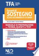 TFA 2020 docenti di sostegno scuola secondaria di I e II grado. Manuale di preparazione con teoria quesiti e test