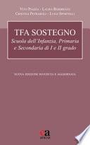 TFA sostegno. Scuola dell'infanzia, primaria e secondaria di I e II grado. Nuova ediz.